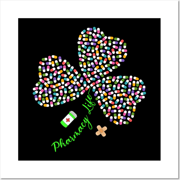 Pharmacy Life Pharmacist Shamrock Tshirt Happy Patricks Day Wall Art by webster